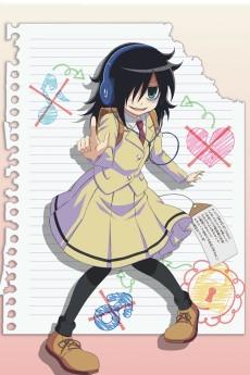 WataMote: No Matter How I Look At It, It's You Guys' Fault I'm Not Popular!